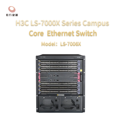 H3C LS-7000X Serie LS-7006X Campus-Kernschalter der neuen Generation